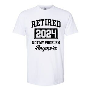 Retired 2024 Not My Problem Anymore Softstyle CVC T-Shirt