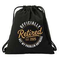Retired 2025 Not My Problem Anymore Vintage Funny Drawstring Bag
