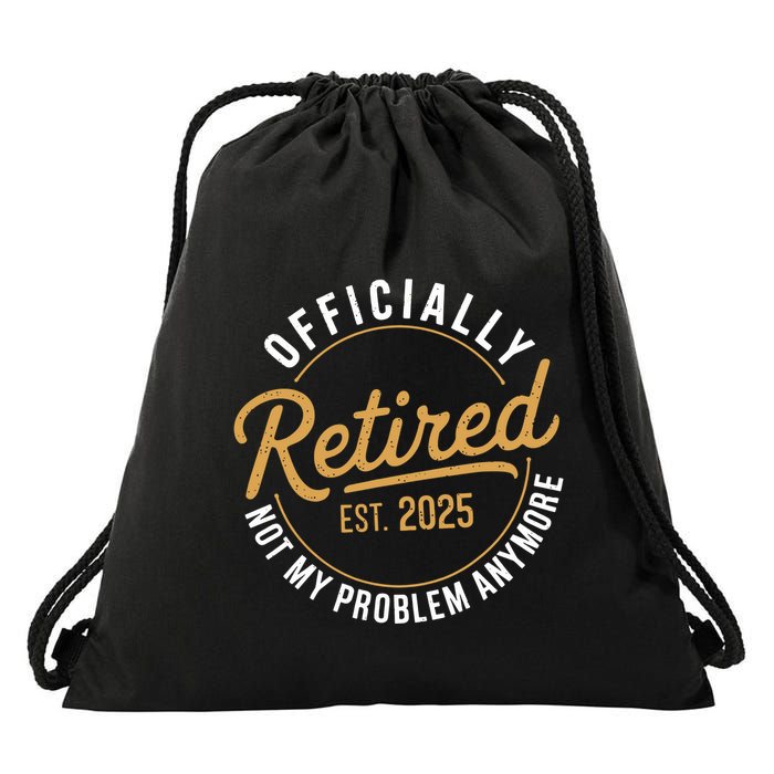 Retired 2025 Not My Problem Anymore Vintage Funny Drawstring Bag