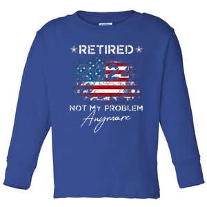 Retired 2024 Not My Problem Anymore American Flag Toddler Long Sleeve Shirt