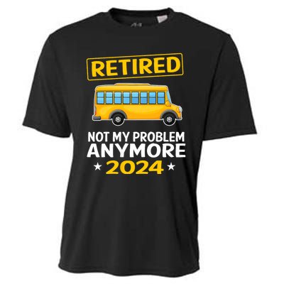 Retired 2024 Not My Problem Anymore School Bus Driver Cooling Performance Crew T-Shirt