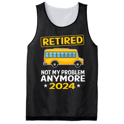 Retired 2024 Not My Problem Anymore School Bus Driver Mesh Reversible Basketball Jersey Tank