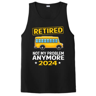 Retired 2024 Not My Problem Anymore School Bus Driver PosiCharge Competitor Tank