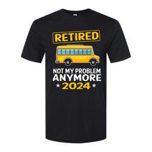 Retired 2024 Not My Problem Anymore School Bus Driver Softstyle CVC T-Shirt