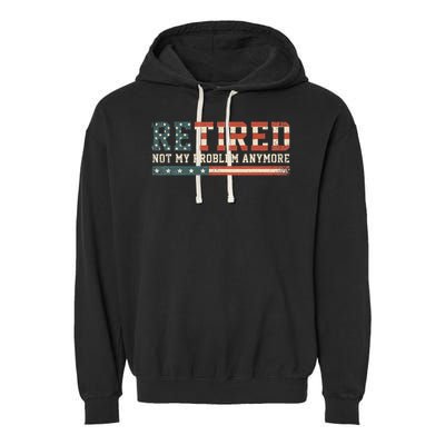  Retired 2025 Not My Problem Anymore  Garment-Dyed Fleece Hoodie