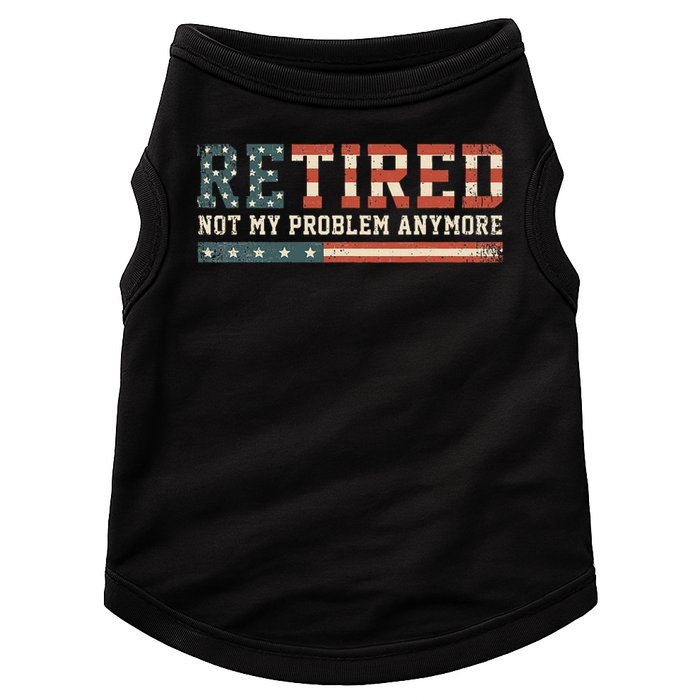  Retired 2025 Not My Problem Anymore  Doggie Tank