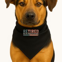 Retired 2025 Not My Problem Anymore  USA-Made Doggie Bandana