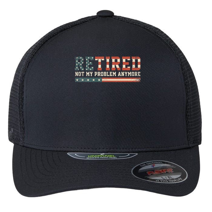  Retired 2025 Not My Problem Anymore  Flexfit Unipanel Trucker Cap
