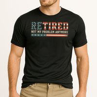  Retired 2025 Not My Problem Anymore  Performance Shirt