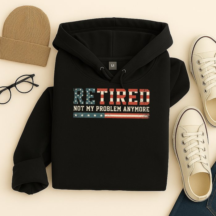  Retired 2025 Not My Problem Anymore  Hoodie