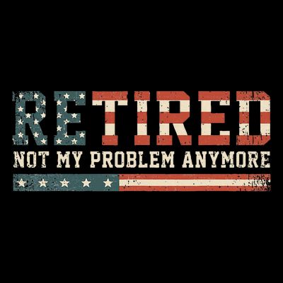  Retired 2025 Not My Problem Anymore  T-Shirt