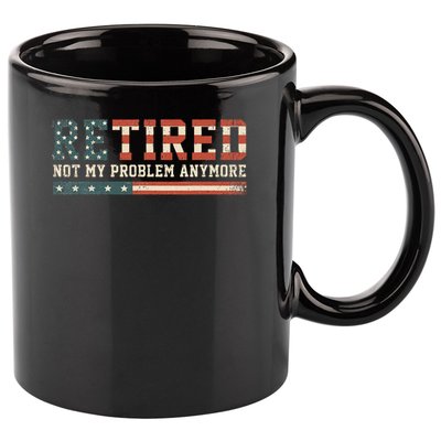  Retired 2025 Not My Problem Anymore  11oz C Handle Ceramic Mug