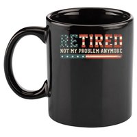  Retired 2025 Not My Problem Anymore  11oz C Handle Ceramic Mug