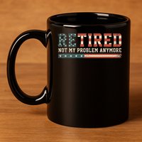  Retired 2025 Not My Problem Anymore  11oz C Handle Ceramic Mug