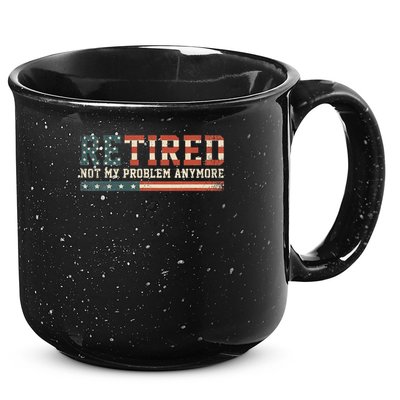  Retired 2025 Not My Problem Anymore  15oz Campfire Ceramic Mug