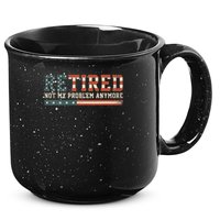  Retired 2025 Not My Problem Anymore  15oz Campfire Ceramic Mug