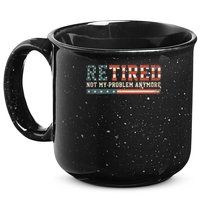  Retired 2025 Not My Problem Anymore  15oz Campfire Ceramic Mug