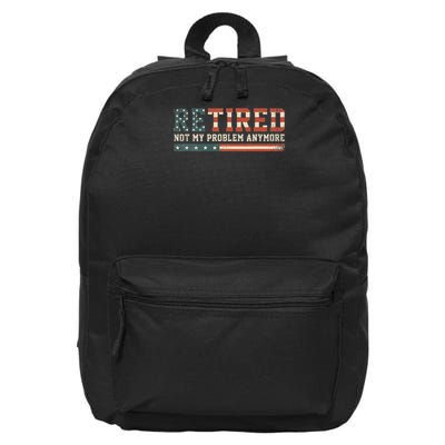 Retired 2025 Not My Problem Anymore  16 in Basic Backpack