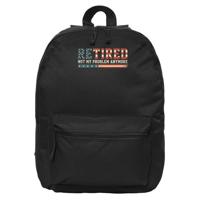  Retired 2025 Not My Problem Anymore  16 in Basic Backpack