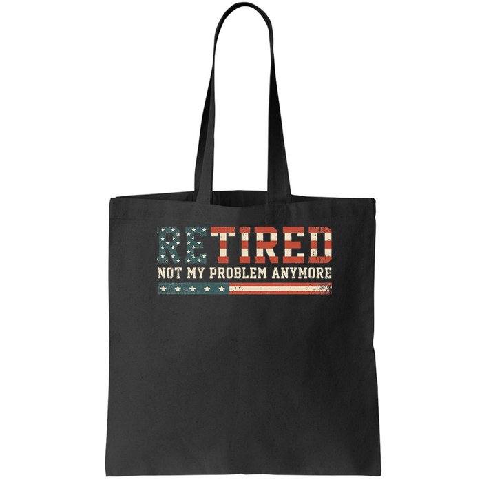  Retired 2025 Not My Problem Anymore  Bag