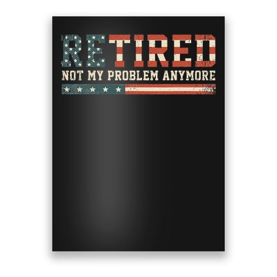  Retired 2025 Not My Problem Anymore  Poster