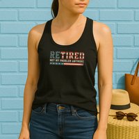  Retired 2025 Not My Problem Anymore  Womens Tank Top