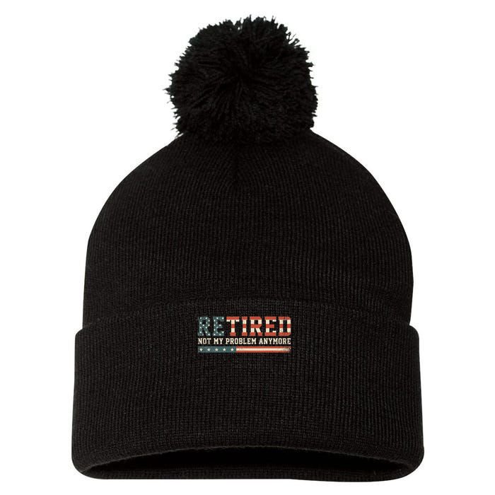  Retired 2025 Not My Problem Anymore  Pom Pom 12in Knit Beanie