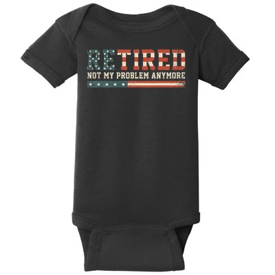  Retired 2025 Not My Problem Anymore  Baby Bodysuit