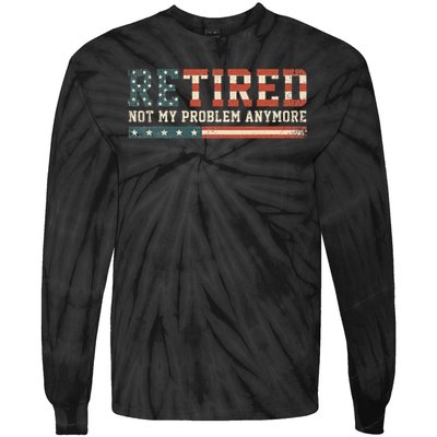  Retired 2025 Not My Problem Anymore  Tie-Dye Long Sleeve Shirt