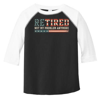  Retired 2025 Not My Problem Anymore  Toddler Fine Jersey T-Shirt