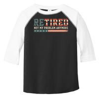  Retired 2025 Not My Problem Anymore  Toddler Fine Jersey T-Shirt