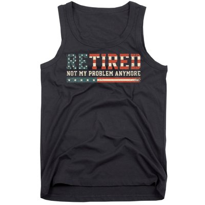  Retired 2025 Not My Problem Anymore  Tank Top
