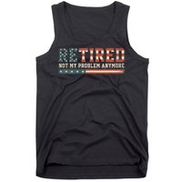  Retired 2025 Not My Problem Anymore  Tank Top