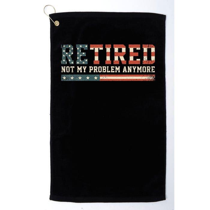  Retired 2025 Not My Problem Anymore  Golf Towel