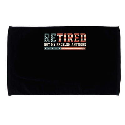  Retired 2025 Not My Problem Anymore  Microfiber Hand Towel