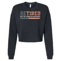  Retired 2025 Not My Problem Anymore  Cropped Pullover Crew