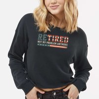  Retired 2025 Not My Problem Anymore  Cropped Pullover Crew
