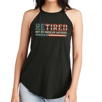  Retired 2025 Not My Problem Anymore  Women's Perfect Tri Rocker Tank