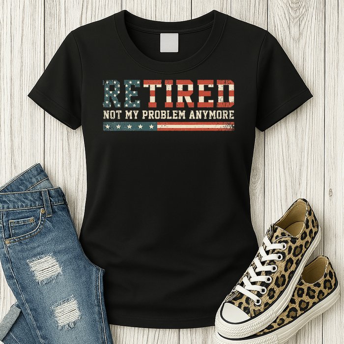  Retired 2025 Not My Problem Anymore  Womens T-Shirt