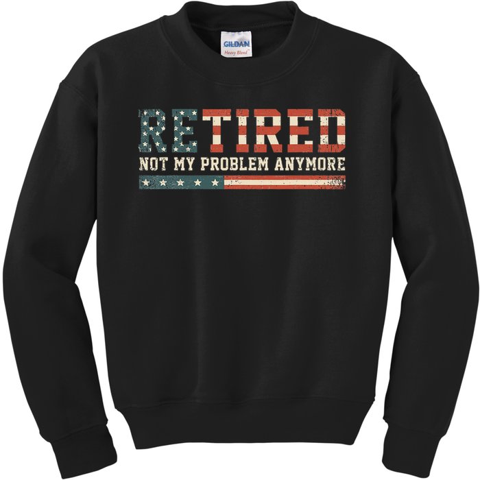  Retired 2025 Not My Problem Anymore  Kids Sweatshirt