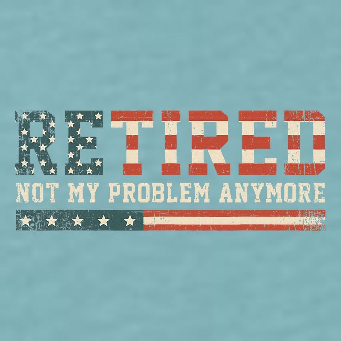  Retired 2025 Not My Problem Anymore  Sueded Cloud Jersey T-Shirt