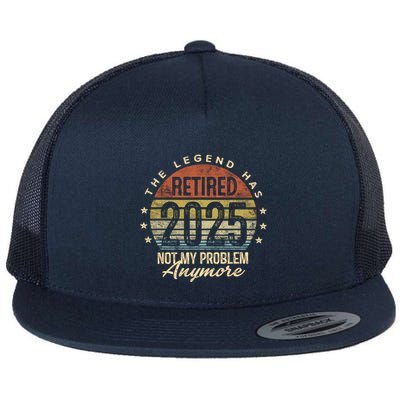 Retired 2025 Not My Problem Anymore Retirement Gifts Dad Flat Bill Trucker Hat