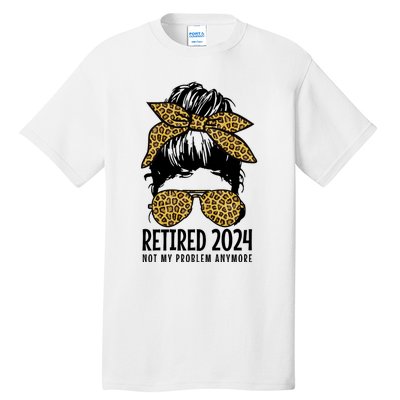 Retired 2024 Not My Problem Anymore Vintage Funny Tall T-Shirt