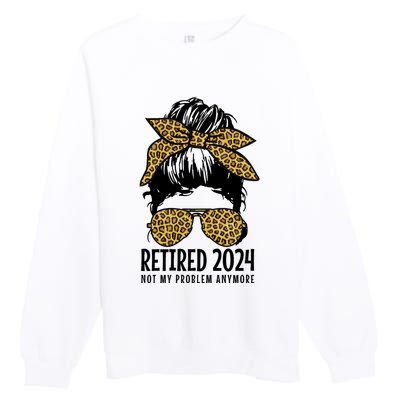 Retired 2024 Not My Problem Anymore Vintage Funny Premium Crewneck Sweatshirt