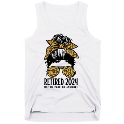 Retired 2024 Not My Problem Anymore Vintage Funny Tank Top