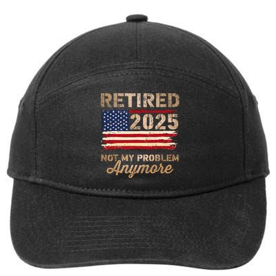Retired 2025 Not My Problem Anymore US Flag For Retirement 7-Panel Snapback Hat