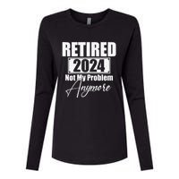 Retired 2024 Not My Problem Anymore Funny Womens Cotton Relaxed Long Sleeve T-Shirt