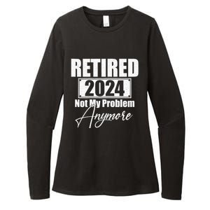 Retired 2024 Not My Problem Anymore Funny Womens CVC Long Sleeve Shirt