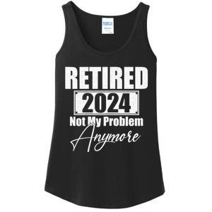 Retired 2024 Not My Problem Anymore Funny Ladies Essential Tank