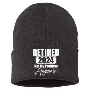 Retired 2024 Not My Problem Anymore Funny Sustainable Knit Beanie